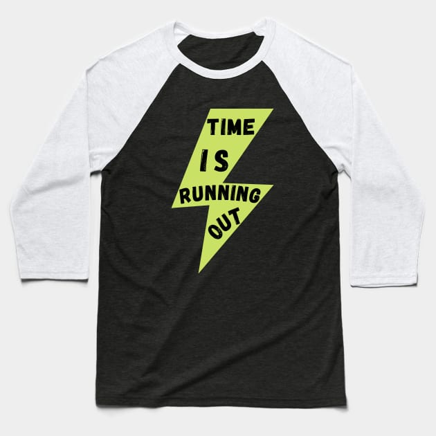 Available For a Limited Time Get Yours, Time is Running Out Baseball T-Shirt by Intellectual Asshole